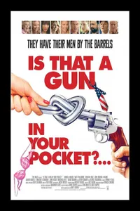 Is That a Gun in Your Pocket izle